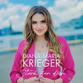 Stark für dich by Diana Maria Krieger