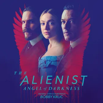 The Alienist: Angel of Darkness (Music from the Television Series) by Bobby Krlic