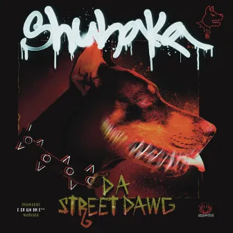 DA STREET DAWG by Shunaka