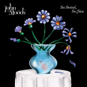 So Sweet So Nice by John Moods