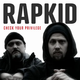 Check Your Privilege by Rapkid