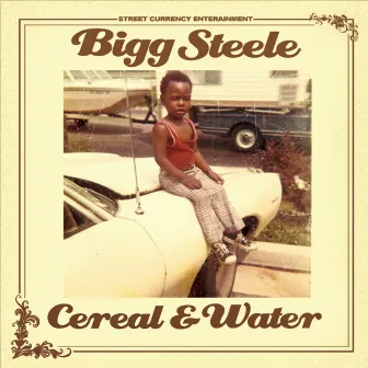 Cereal & Water by Bigg Steele