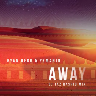 Away (DJ Taz Rashid Mix) by Ryan Herr