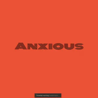 Anxious by Royal Tim James