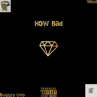 How Bad by MME We$t