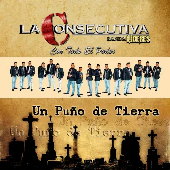 Un Puño De Tierra by La Consecutiva Banda Lideres