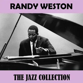 The Jazz Collection by Randy Weston