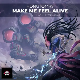 Make Me Feel Alive by HDNGTOMRS