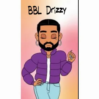 Bbl drizzy by Brazy Bobby