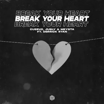 Break Your Heart by Jubly