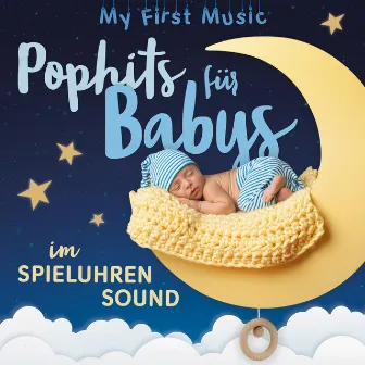 Pophits für Babys im Spieluhrensound by My first Music