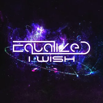 I Wish by Equalized