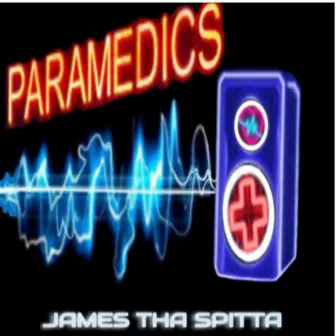 Paramedics by James Tha Spitta