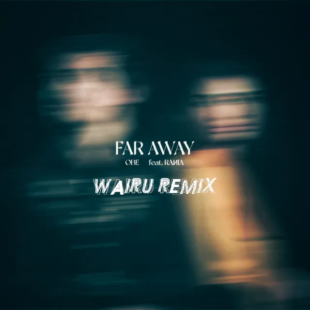 Far Away - Wairu Remix