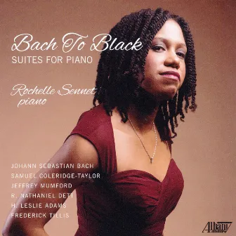 Bach to Black: Suites for Piano by Rochelle Sennet