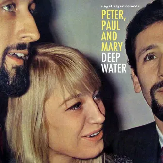 Deep Water by Peter, Paul and Mary