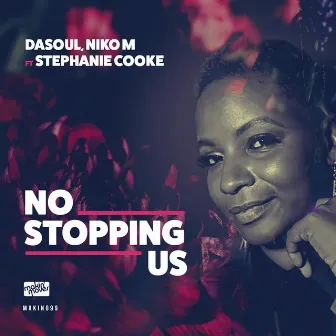 No Stopping Us (feat. Stephanie Cooke) by DaSoul