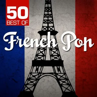 50 Best of French Pop by Chateau Pop