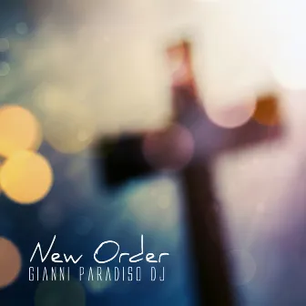 New Order by Gianni Paradiso Dj