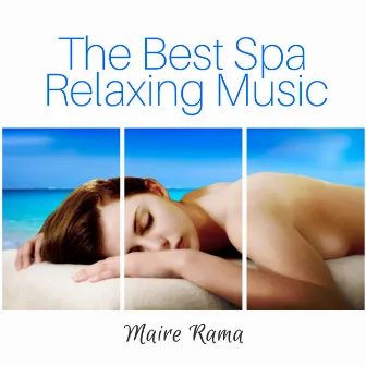 The Best Spa Relaxing Music by Maire Rama