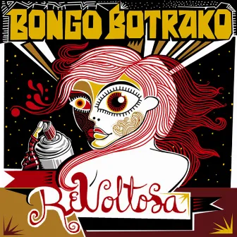 Revoltosa by Bongo Botrako