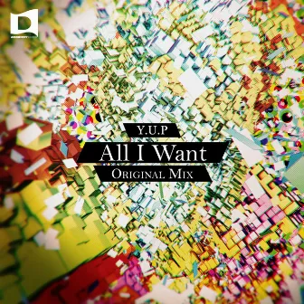 All I Want by Y.U.P