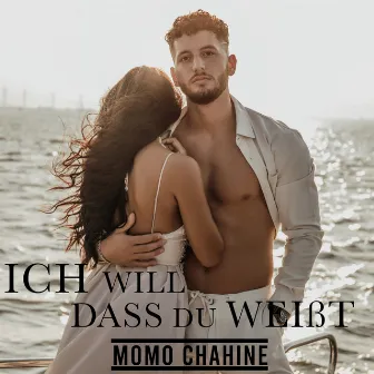 Ich will dass du weißt by Momo Chahine