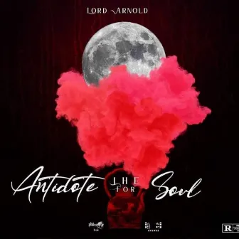 Antidote For The Soul by Lord Arnold