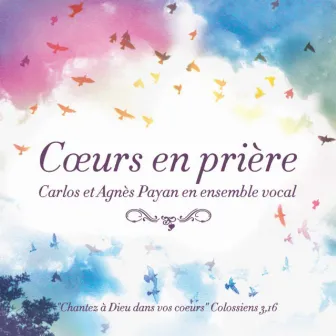 Coeurs en prière by Carlos Payan