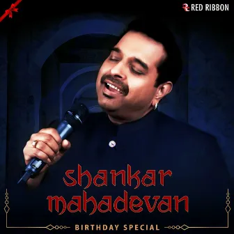 Shankar Mahadevan Birthday Special by Sumeet Tappoo