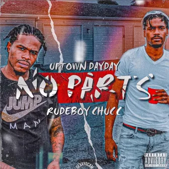 No Parts by Uptown DayDay