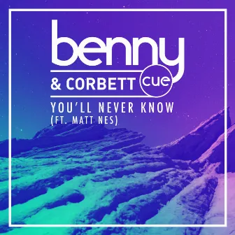 You'll Never Know (feat. Matt Nes) by Benny Cue