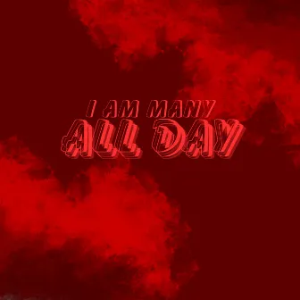 All Day by I Am Many