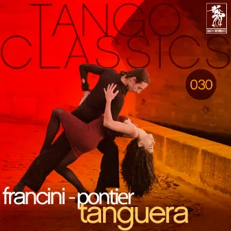 Tango Classics 030: Tanguera by O.T. Francini-Pontier