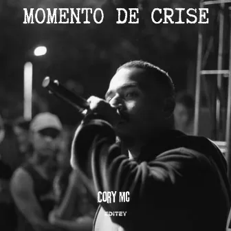 Momento de Crise by Cory MC