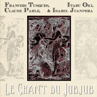 Le Chant du Jubjub by François Tusques