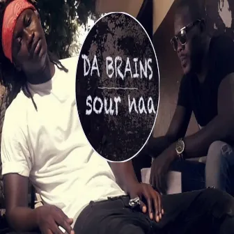 Sour naa by Da Brains