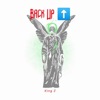 Back Up by King z