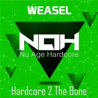 Hardcore 2 The Bone by Weasel