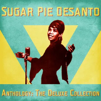 Anthology: The Deluxe Collection by Sugar Pie DeSanto