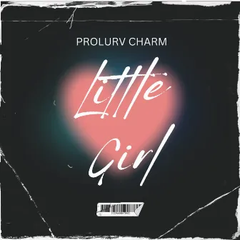 Little Girl by Prolurv Charm