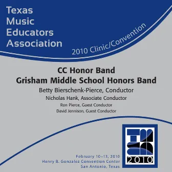 2010 Texas Music Educators Association (TMEA): CC Honor Band Grisham Middle School Honors Band by Grisham Middle School Honors Band