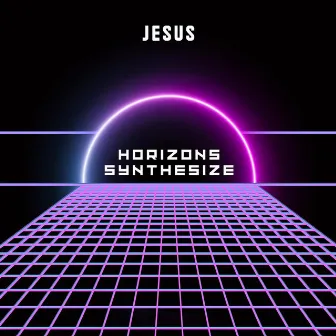 Horizons Synthesize by Jesus