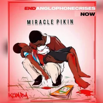 End Anglophone Crisis by Miracle Pikin