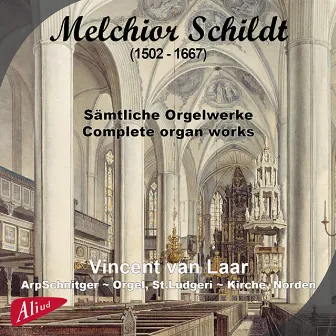 Melchior Schildt: Complete organ works (1) by Melchior Schildt