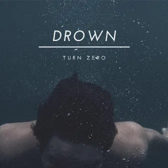 Drown (Acoustic) by Turn Zero