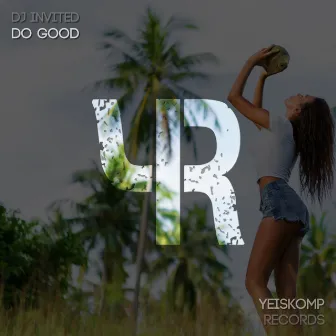 Do Good by Dj INVITED