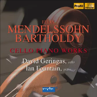 Mendelssohn, Felix: Cello Piano Works by David Geringas