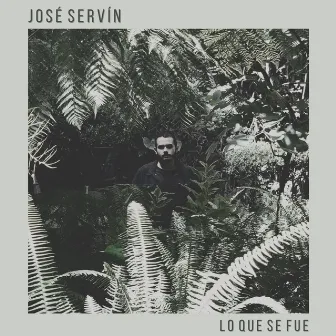 Lo Que Se Fue by José Servín