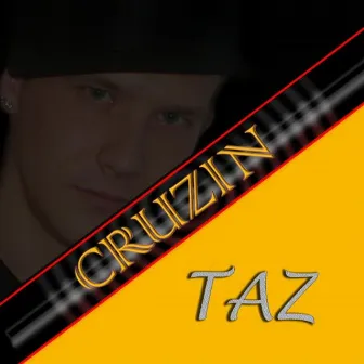 Cruzin by Taz